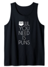 Owl You Need Is Puns - Funny Owl Design - Owl Pun Tank Top